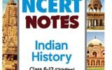 NCERT Notes Indian History Class 6-12 (Old+New) for UPSC , State PSC and Other Competitive Exams