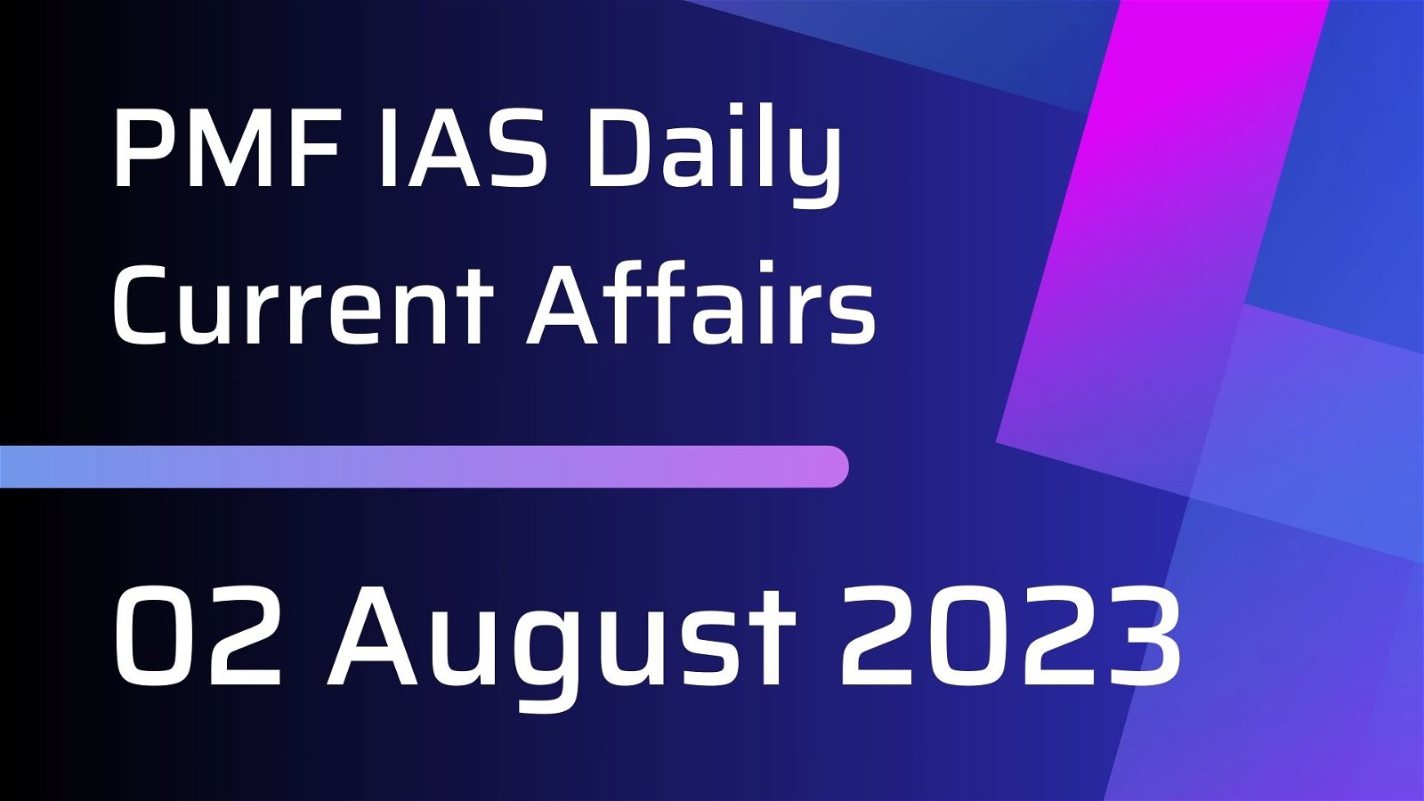 PMF IAS Daily Current Affairs August