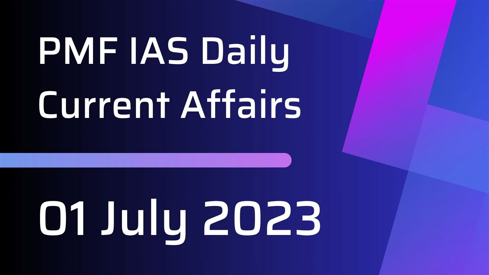 PMF IAS Daily Current Affairs July