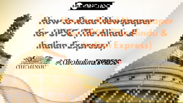 How to Read Newspaper for UPSC (The Hindu & Indian Express)